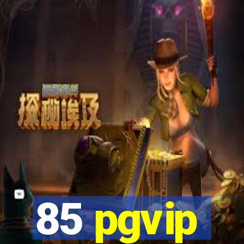 85 pgvip